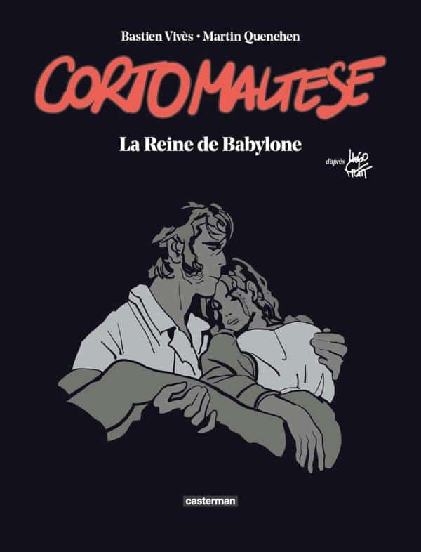 , CORTO MALTESE : LA REINE DE BABYLONE &#8211; EDITION DE LUXE